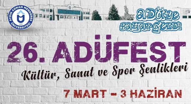 26. ADÜFEST şenlikleri başlıyor
