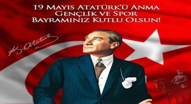 19 Mayıs Gençlik Ve Spor Bayramımız Kutlu Olsun