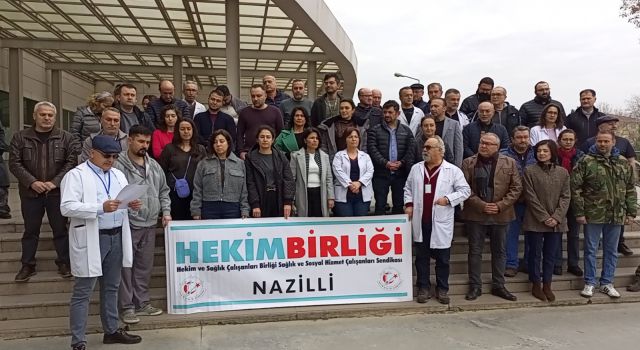 Nazilli Devlet Hastanesi hekimlerinden iş bırakma eylemi