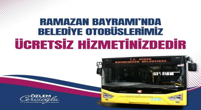 Aydın'da Ramazan Bayramı Boyunca Belediye Otobüsleri Ücretsiz Olacak