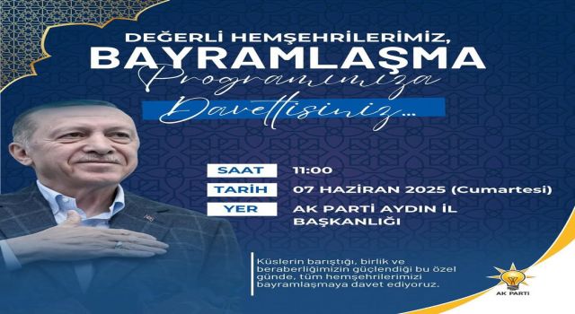 AK Parti Aydın İl Başkanlığı’ndan Bayramlaşma Daveti