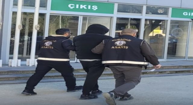 Kasten öldürme suçundan aranan şahıs Kuşadası’nda yakalandı
