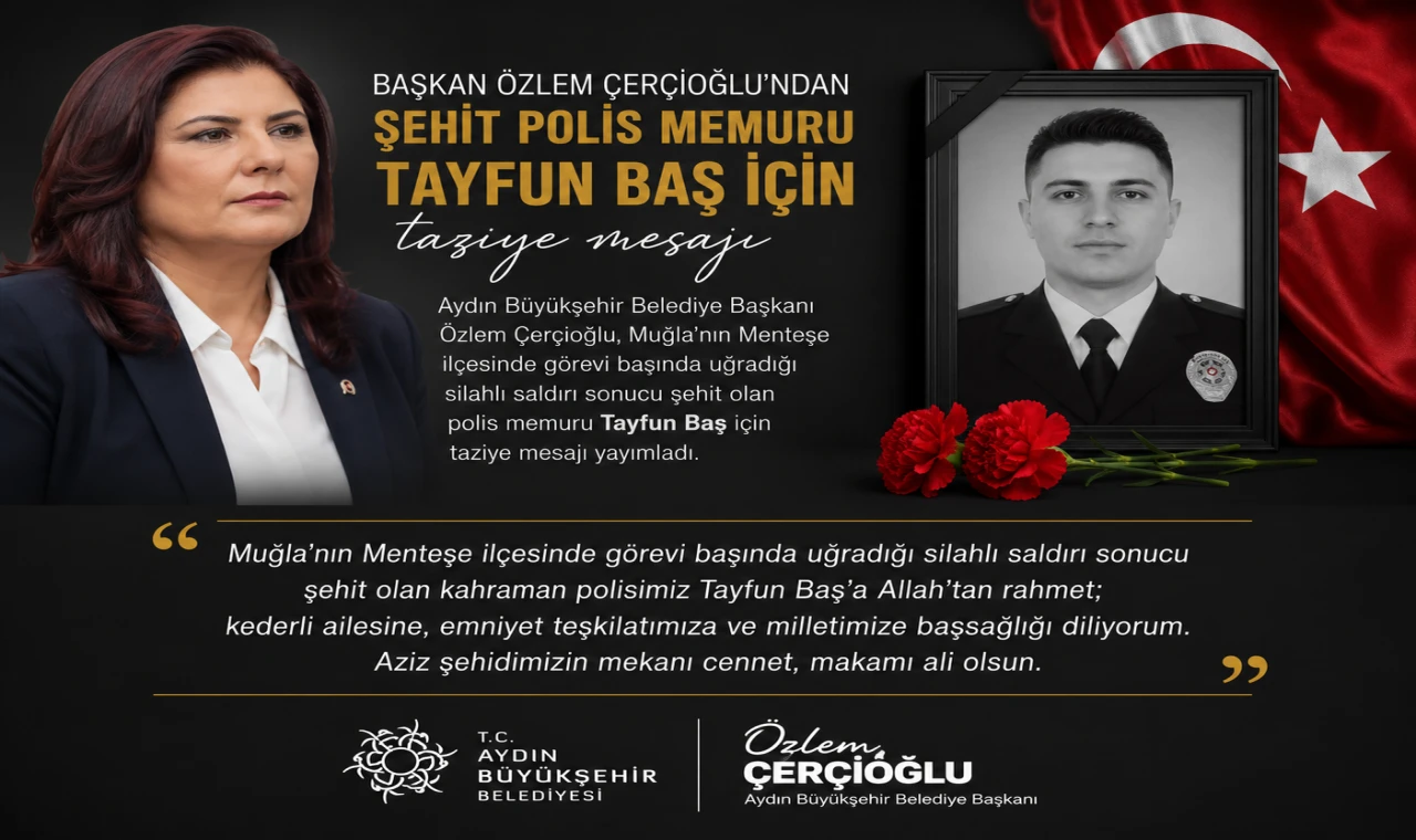 Başkan Çerçioğlu’ndan Şehit Polis Tayfun Baş İçin Taziye Mesajı