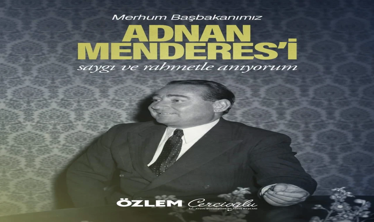 Başkan Çerçioğlu, Adnan Menderes’i andı
