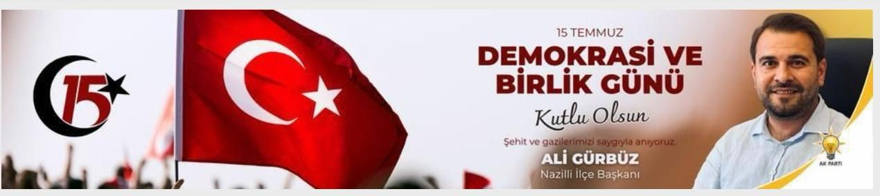 AK PARTİ ALİ GÜRBÜZ 15 TEMMUZ İLANI