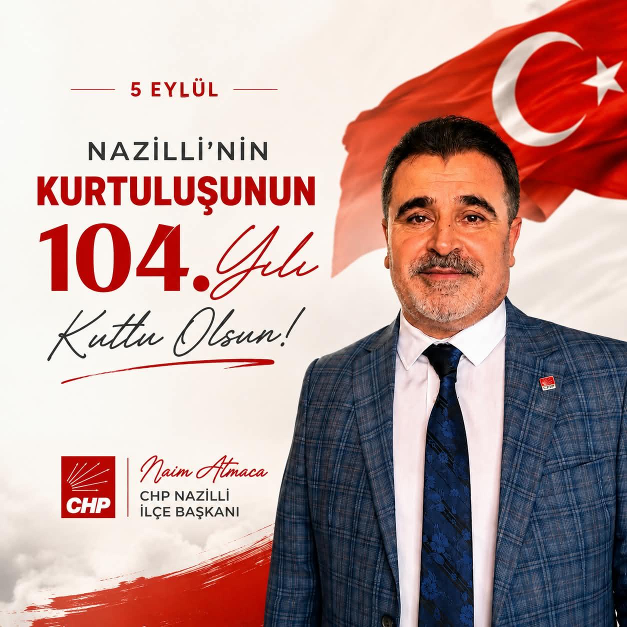 CHP NAZİLLİ İLÇE BAŞKANI NAİM ATMACA