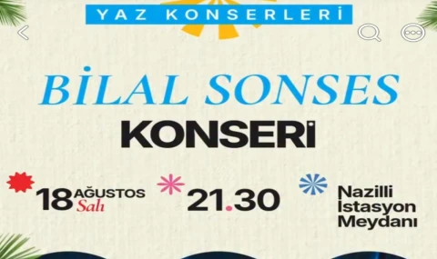 Başkan Çerçioğlu öncülüğünde Yaz Konserleri devam ediyor: Bilal Sonses Nazilli’de sahne alacak