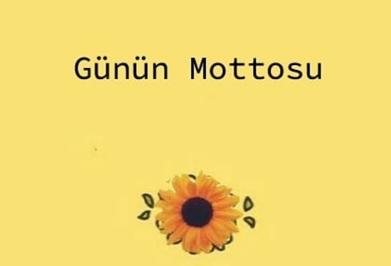 Günün Mottosu
